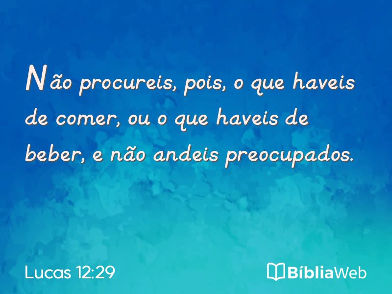 Lucas 12:29 em imagem para compartilhar