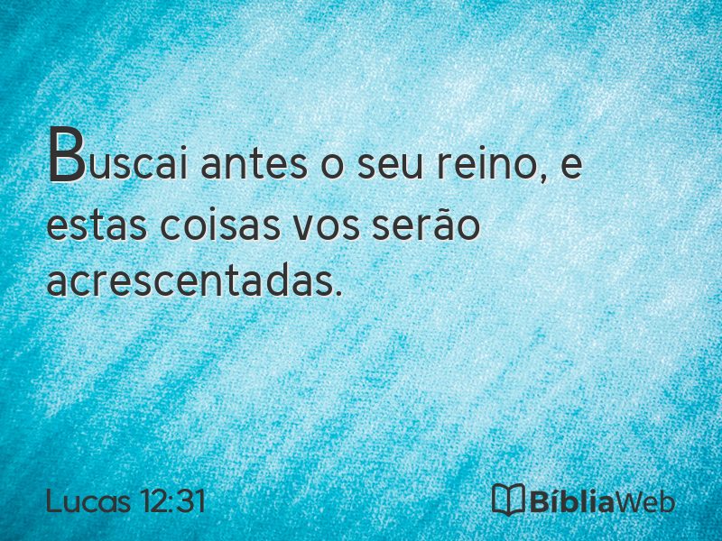 Lucas 12:31 em imagem para compartilhar