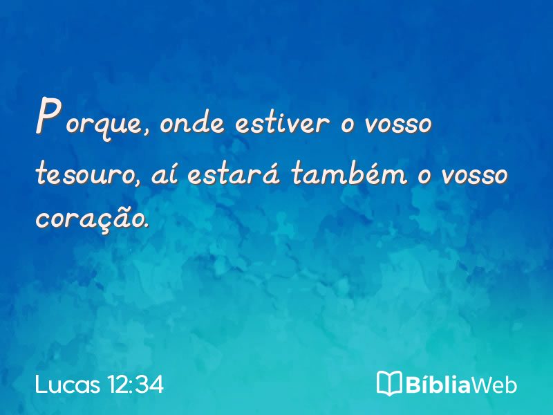 Lucas 12:34 em imagem para compartilhar