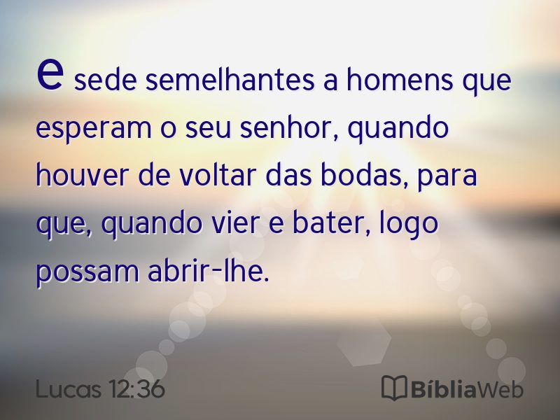 Lucas 12:36 em imagem para compartilhar