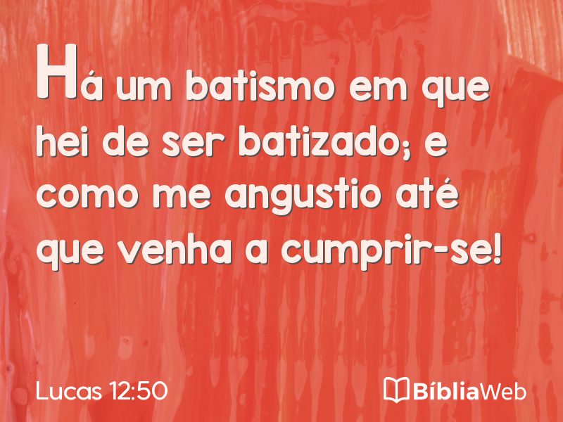 Lucas 12:50 em imagem para compartilhar
