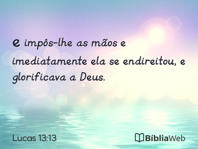 Lucas 13:13 em imagem para compartilhar