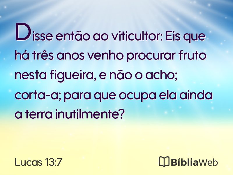 Lucas 13:7 em imagem para compartilhar