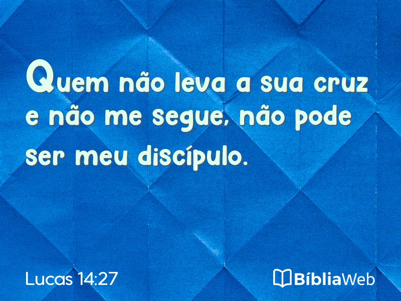 Lucas 14:27 em imagem para compartilhar