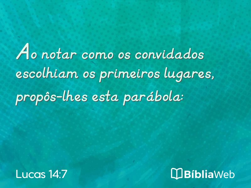 Lucas 14:7 em imagem para compartilhar