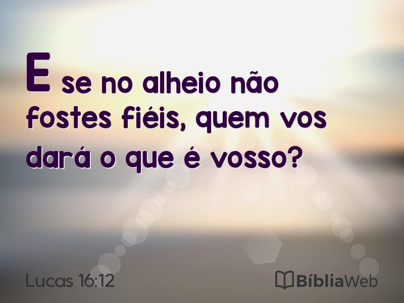 Lucas 16:12 em imagem para compartilhar