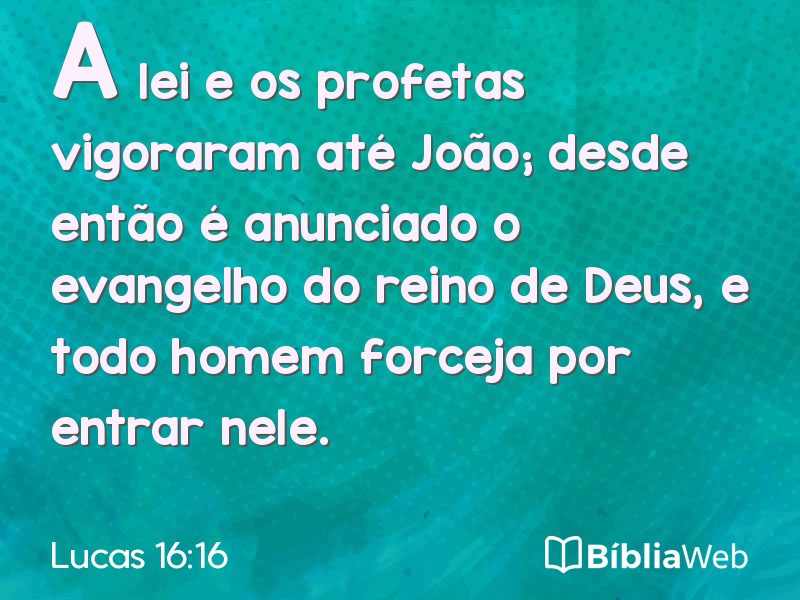 Lucas 16:16 em imagem para compartilhar