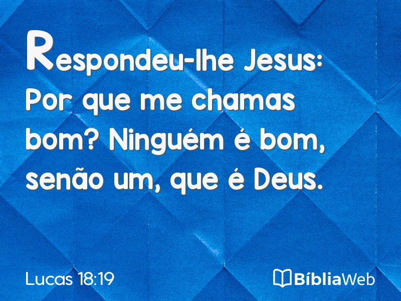 Lucas 18:19 em imagem para compartilhar