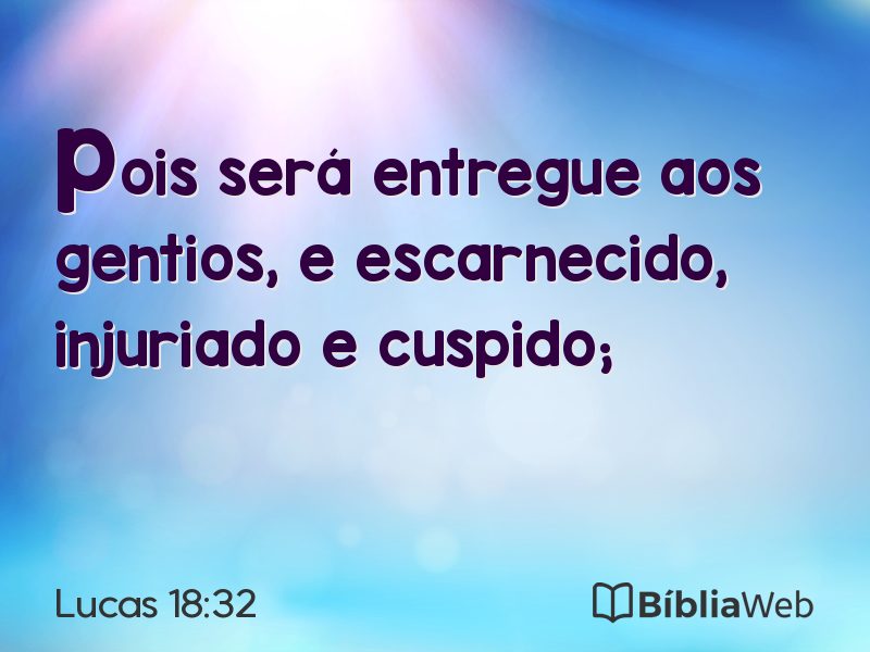 Lucas 18:32 em imagem para compartilhar