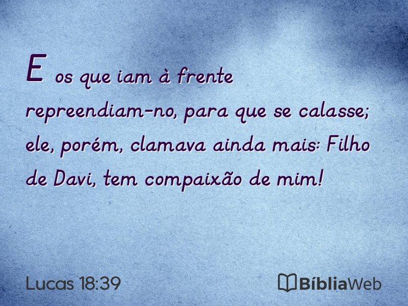 Lucas 18:39 em imagem para compartilhar