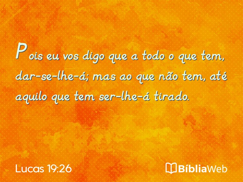 Lucas 19:26 em imagem para compartilhar