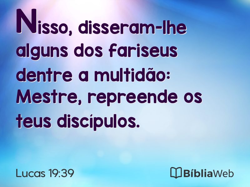 Lucas 19:39 em imagem para compartilhar