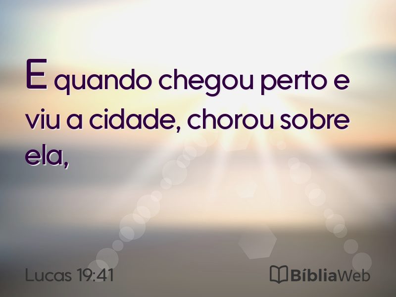 Lucas 19:41 em imagem para compartilhar