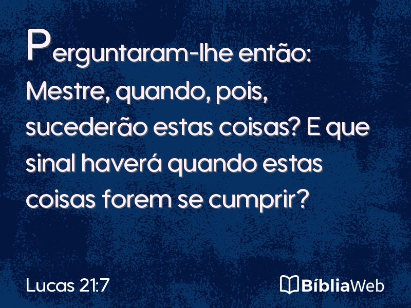 Lucas 21:7 em imagem para compartilhar