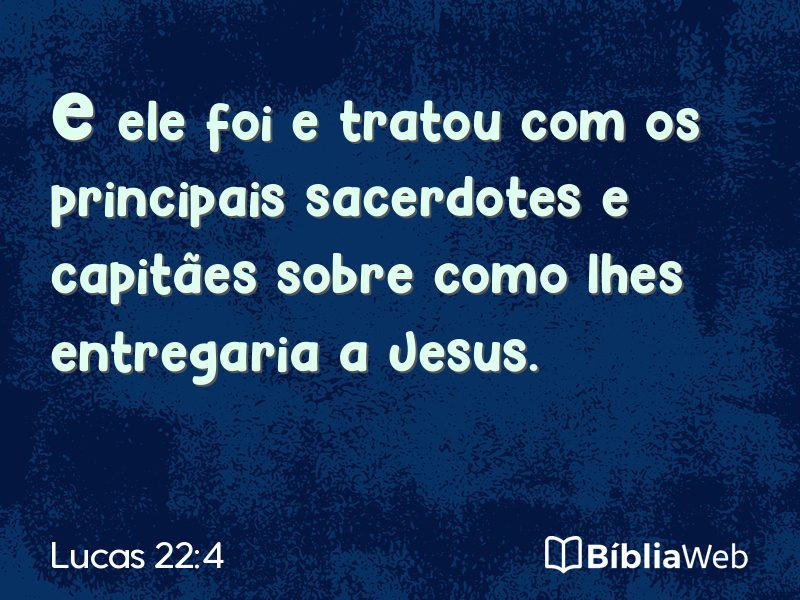 Lucas 22:4 em imagem para compartilhar