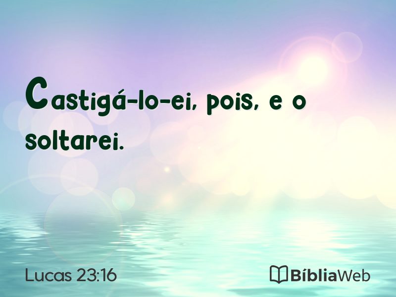 Lucas 23:16 em imagem para compartilhar