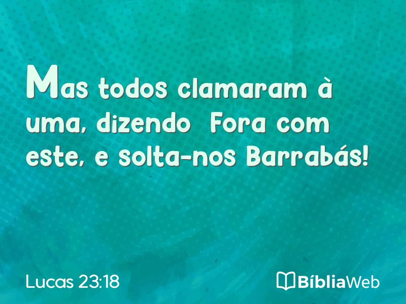Lucas 23:18 em imagem para compartilhar