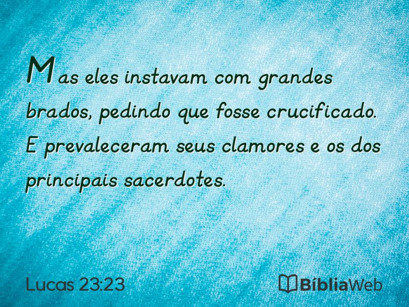 Lucas 23:23 em imagem para compartilhar