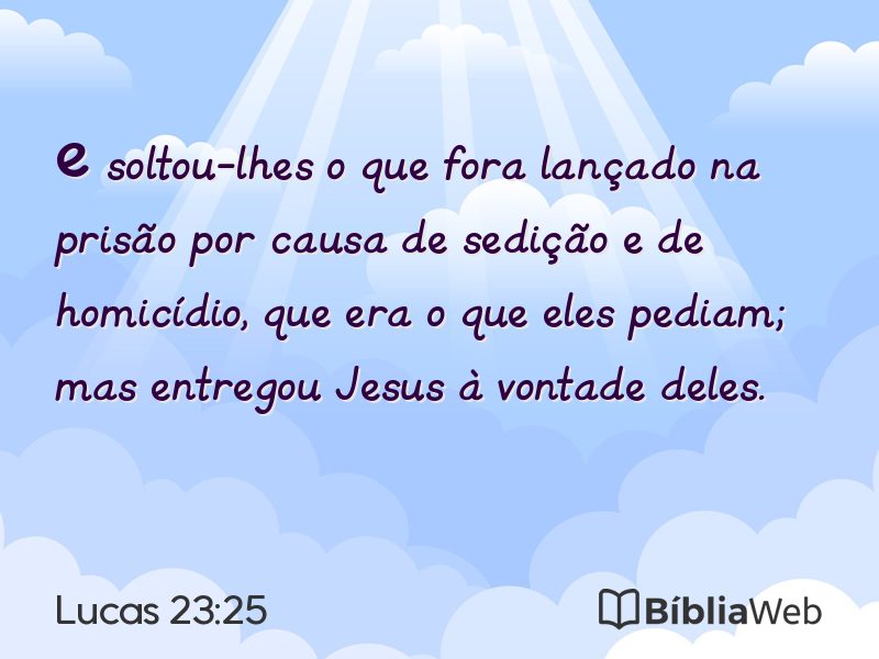 Lucas 23:25 em imagem para compartilhar