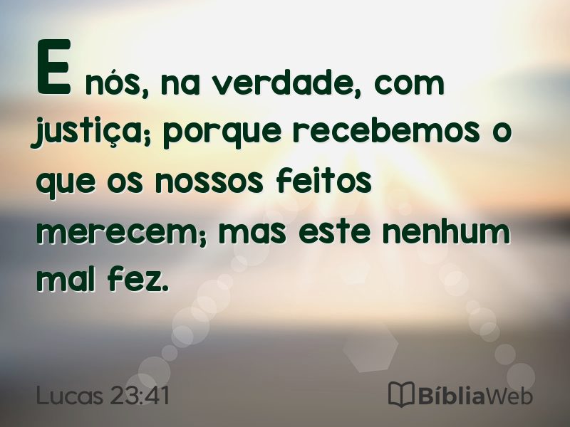 Lucas 23:41 em imagem para compartilhar