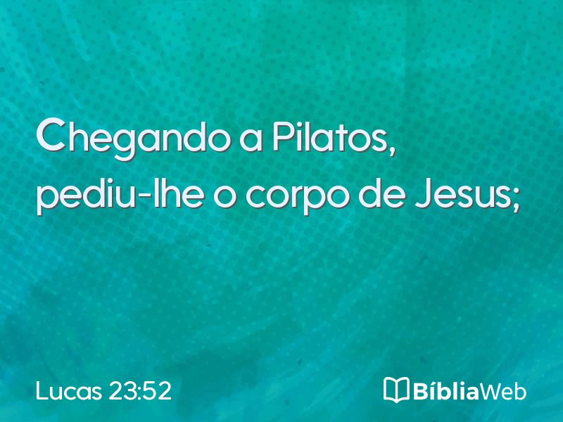 Lucas 23:52 em imagem para compartilhar