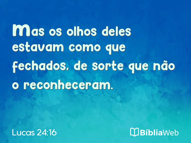 Lucas 24:16 em imagem para compartilhar