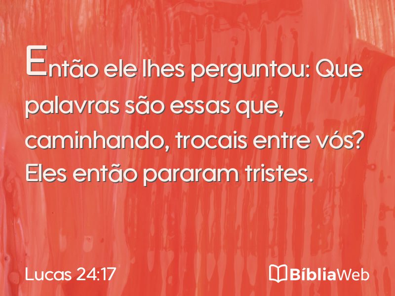 Lucas 24:17 em imagem para compartilhar