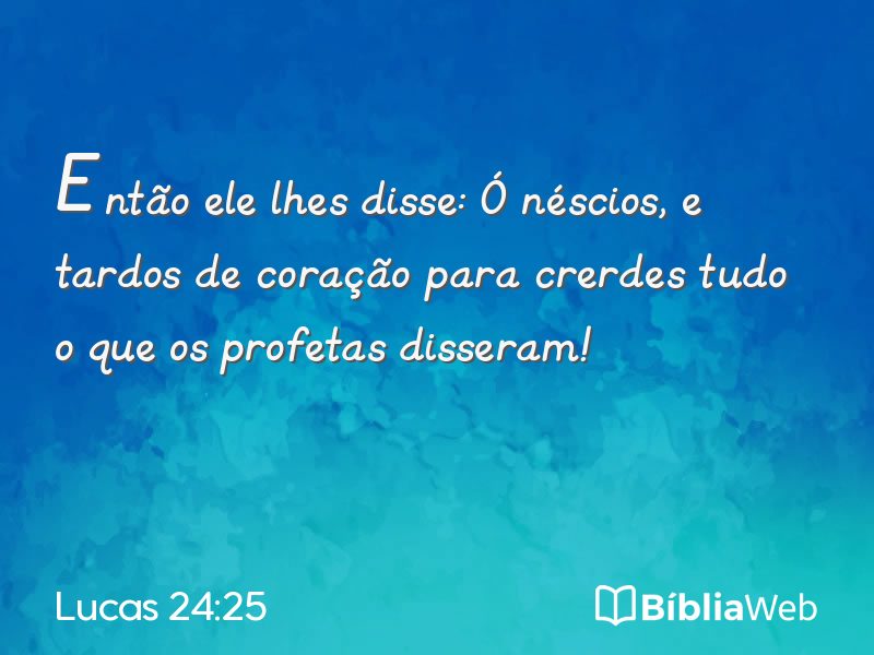 Lucas 24:25 em imagem para compartilhar