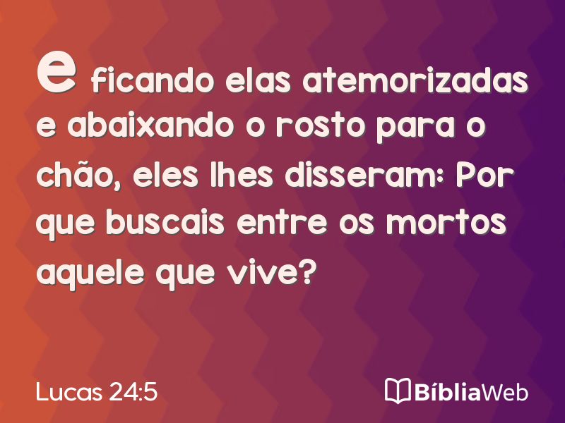 Lucas 24:5 em imagem para compartilhar