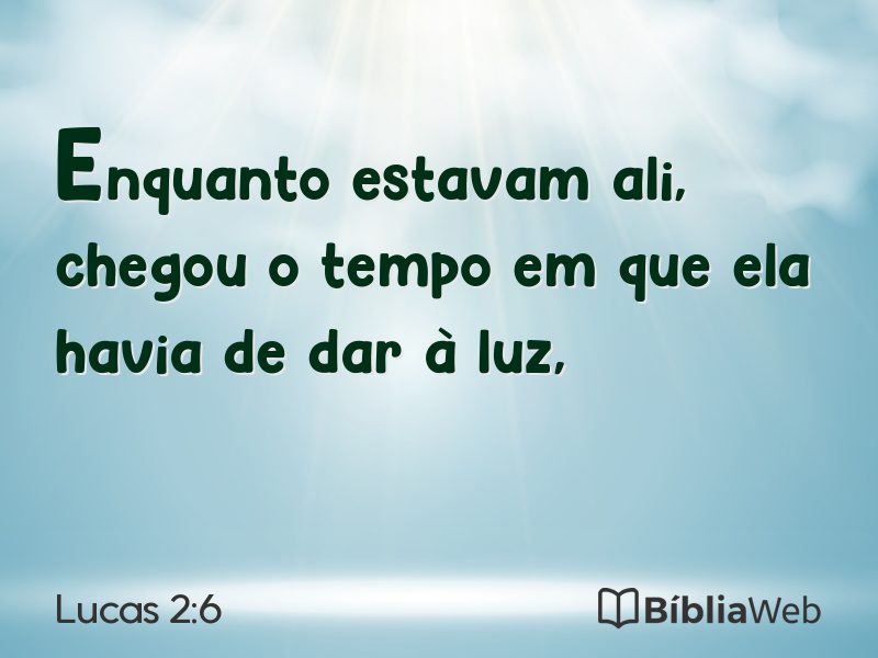 Lucas 2:6 em imagem para compartilhar