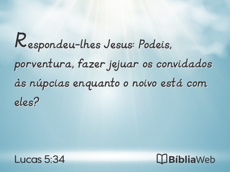 Lucas 5:34 em imagem para compartilhar
