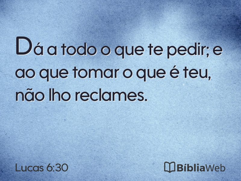 Lucas 6:30 em imagem para compartilhar