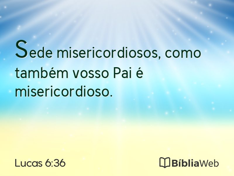 Lucas 6:36 em imagem para compartilhar