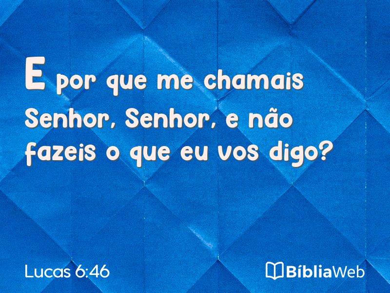 Lucas 6:46 em imagem para compartilhar