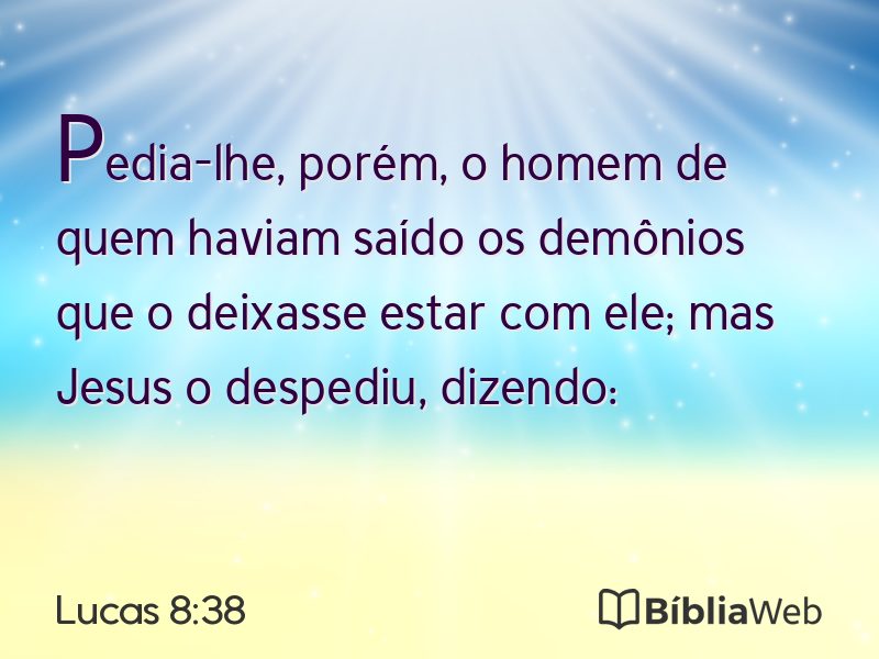 Lucas 8:38 em imagem para compartilhar