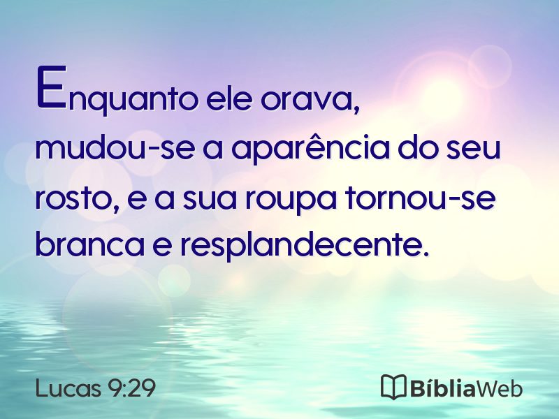Lucas 9:29 em imagem para compartilhar