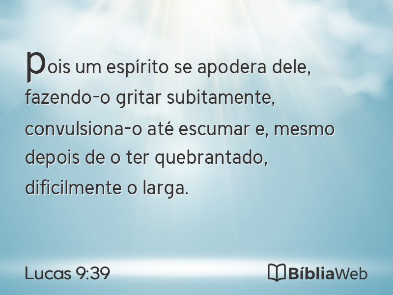 Lucas 9:39 em imagem para compartilhar
