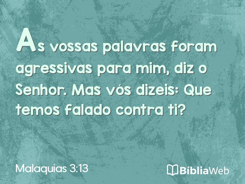 Malaquias 3:13 em imagem para compartilhar
