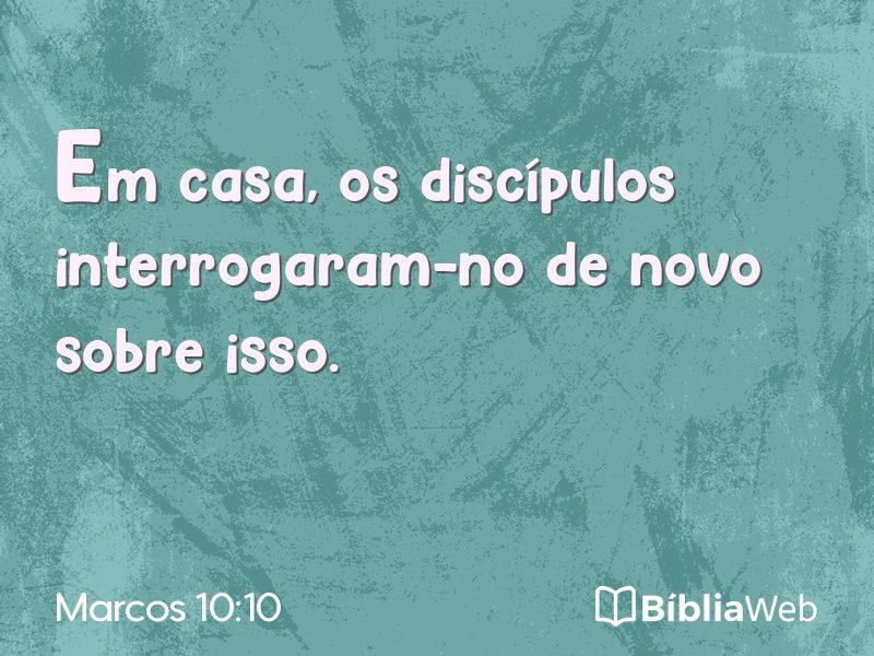 Marcos 10:10 em imagem para compartilhar