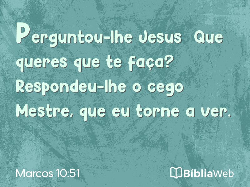 Marcos 10:51 em imagem para compartilhar