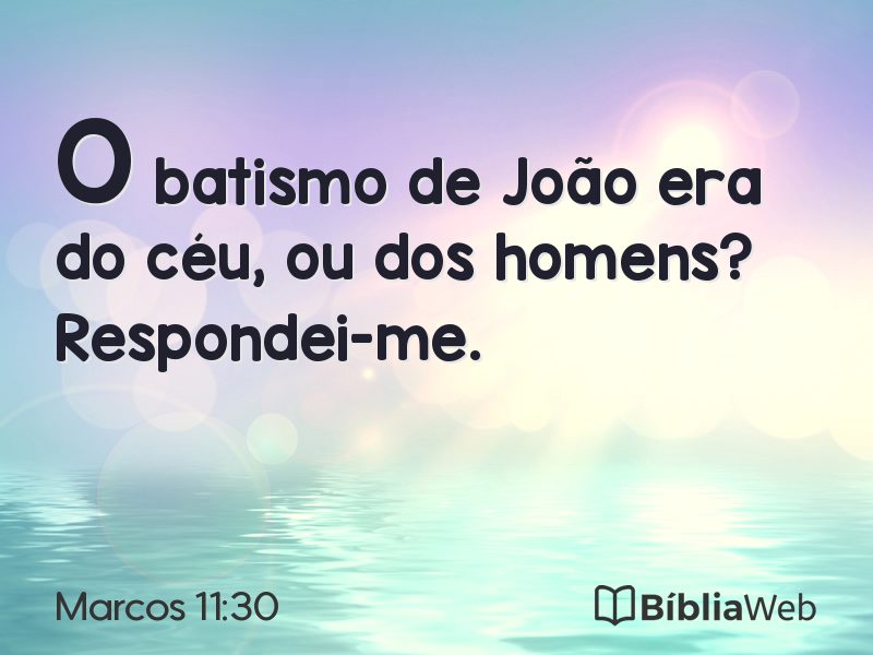 Marcos 11:30 em imagem para compartilhar
