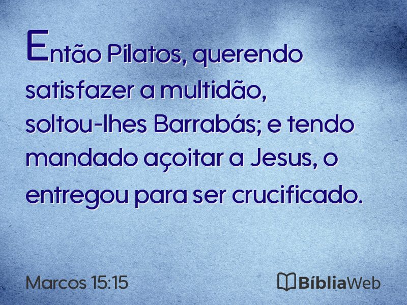 Marcos 15:15 em imagem para compartilhar