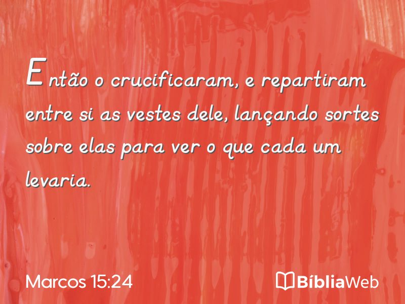 Marcos 15:24 em imagem para compartilhar