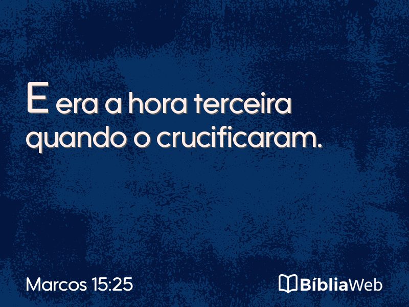 Marcos 15:25 em imagem para compartilhar