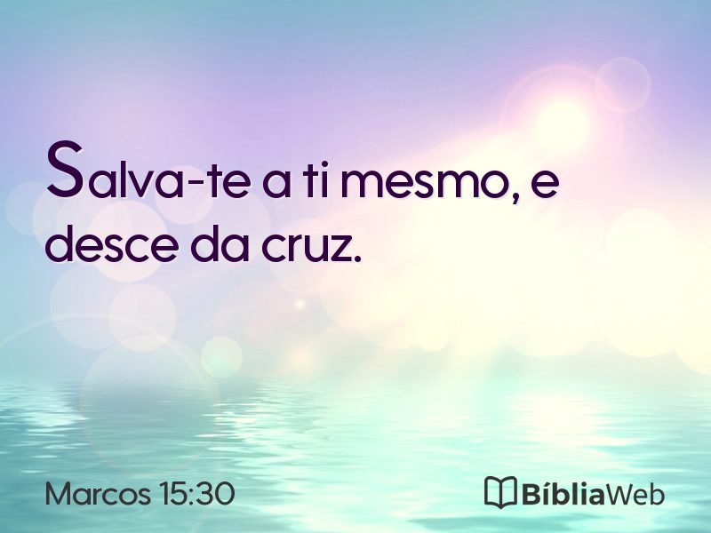Marcos 15:30 em imagem para compartilhar