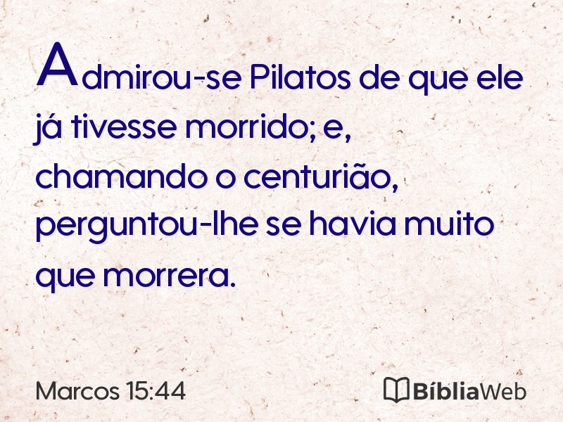 Marcos 15:44 em imagem para compartilhar