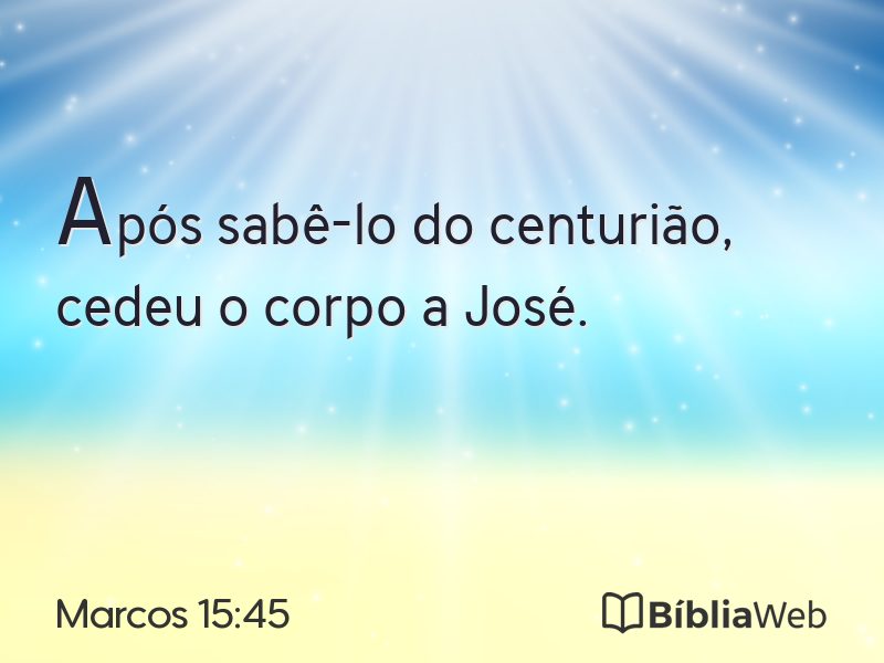 Marcos 15:45 em imagem para compartilhar