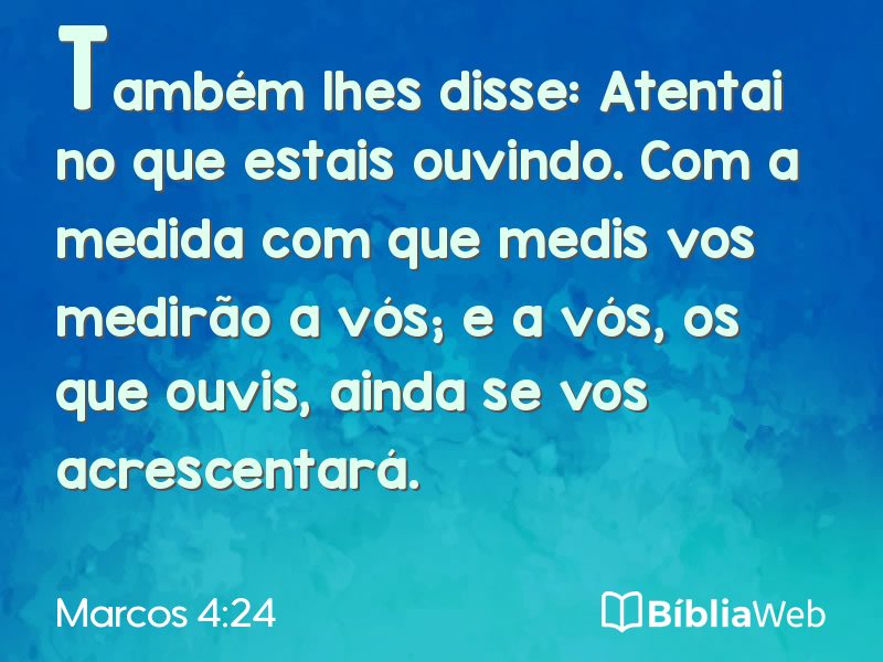 Marcos 4:24 em imagem para compartilhar