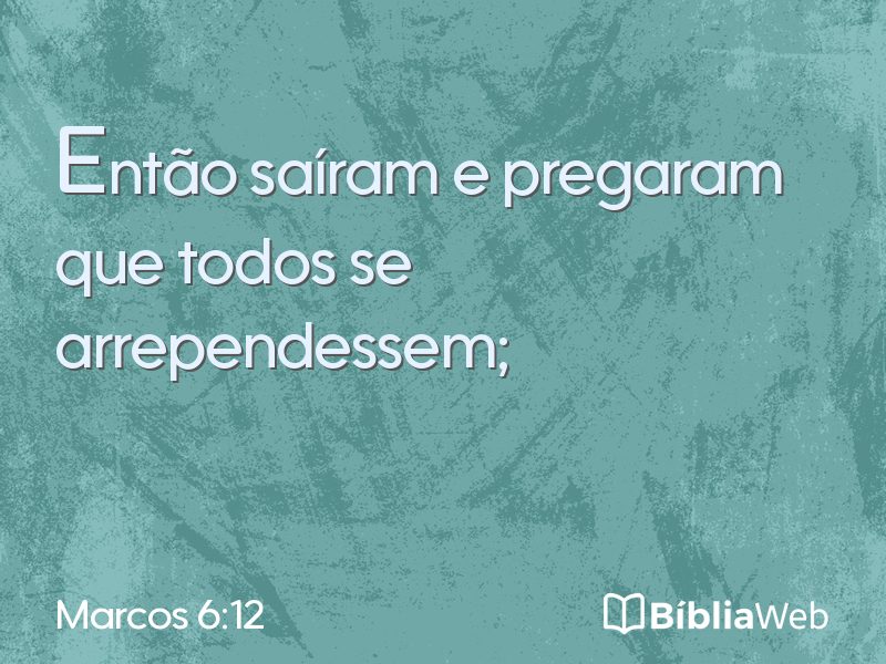 Marcos 6:12 em imagem para compartilhar