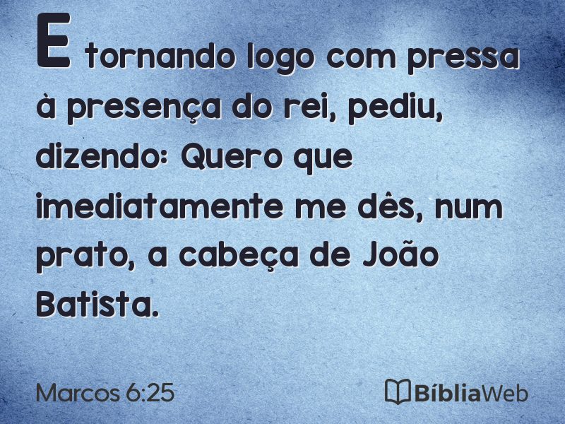 Marcos 6:25 em imagem para compartilhar